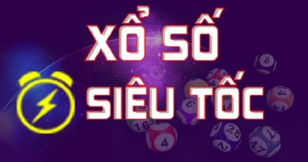 Xổ Số Siêu Tốc Là Gì? Cơ Chế, Mẹo Bắt Số 1 Phút Và Cách Chơi Hiệu Quả Nhất 2026 4 Xổ Số Siêu Tốc